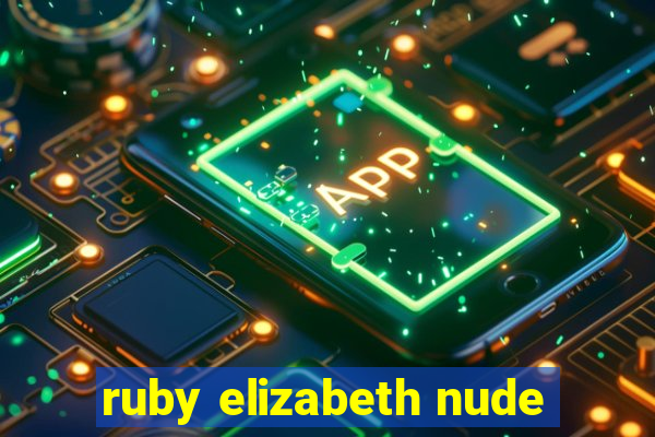 ruby elizabeth nude